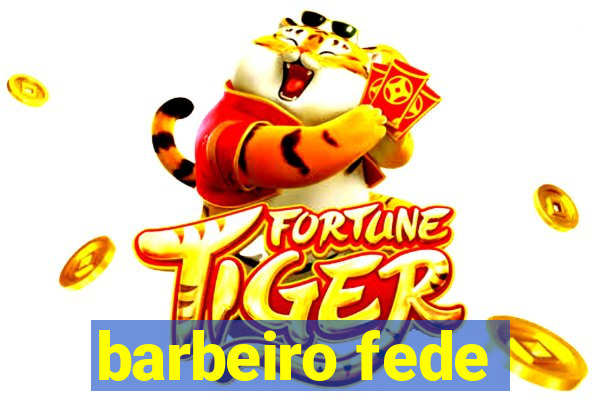 barbeiro fede